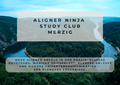 Aligner Ninja Study Club –  Merzig